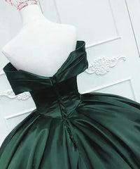Off the Shoulder Ball Gown Dark Green Satin Quinceanera Dresses Princess Dress Prom Dress